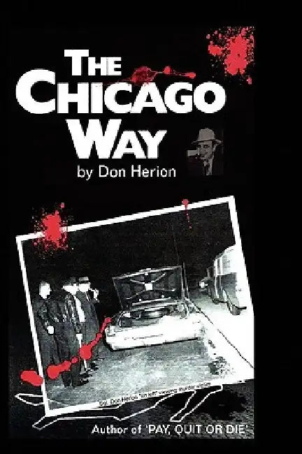 The Chicago Way by Don Herion