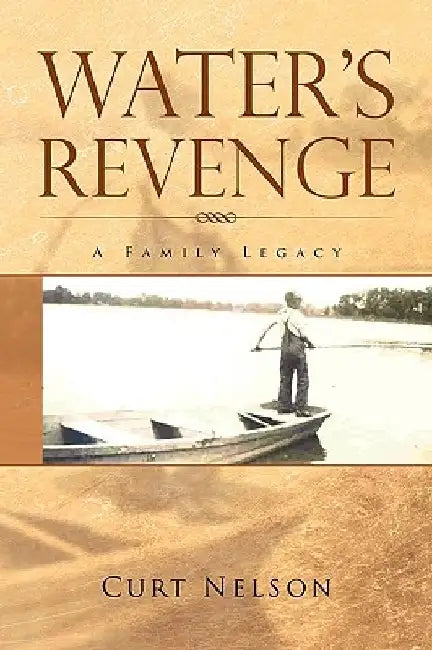 Water's Revenge by Curt Nelson