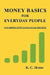 Money Basics for Everyday People by K. C. Hobbs
