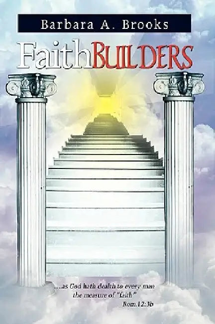 Faith Builders by Barbara A. Brooks