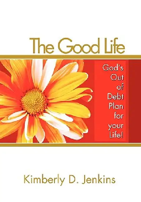 The Good Life by Kimberly D. Jenkins