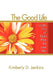 The Good Life by Kimberly D. Jenkins