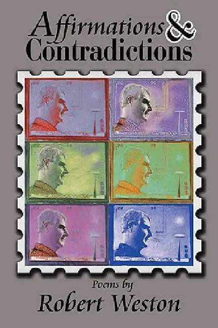 Affirmations and Contradictions by Robert Weston
