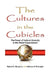 The Cultures in the Cubicles by Robert a. Simpkins &. Behnaz S. Paknejad