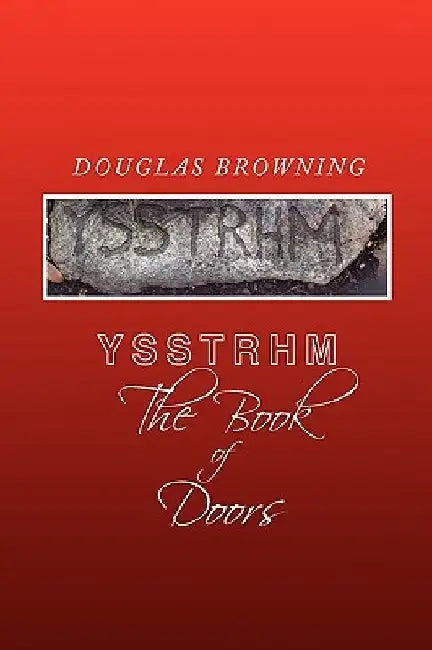 Ysstrhm, the Book of Doors by Douglas Browning