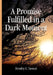 A Promise Fulfilled in a Dark Moment by Dorothy E. Stewart