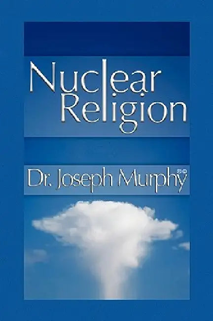 Nuclear Religion by Joseph Murphy