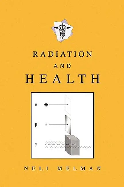 Radiation and Health by Neli Melman