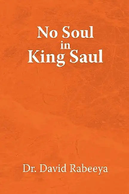 No Soul in King Saul by David Rabeeya