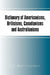 Dictionary of Americanisms, Briticisms, Canadianisms and Australianisms by V. S. Matyushenkov