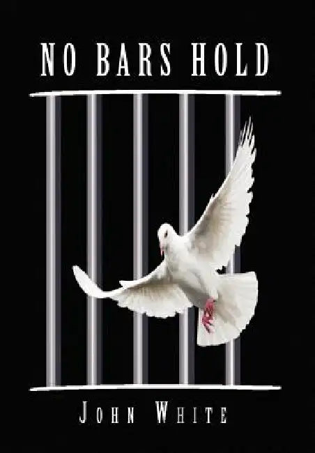 No Bars Hold by John White