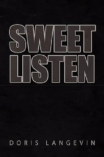 Sweet Listen by Doris Langevin