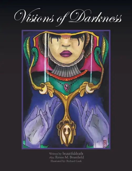 Visions of Darkness by Beautifuldeath Aka Renee M. Brumfield