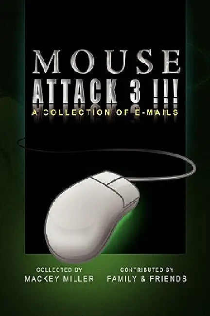 Mouse Attack 3!!! by Mackey Miller