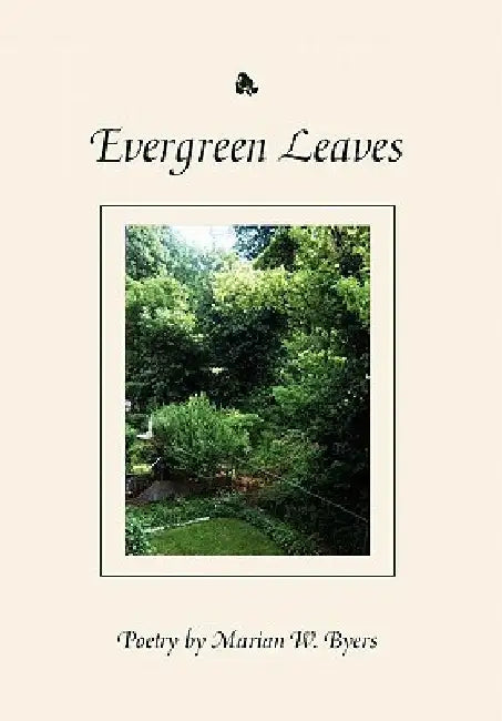 Evergreen Leaves by Marian W. Byers