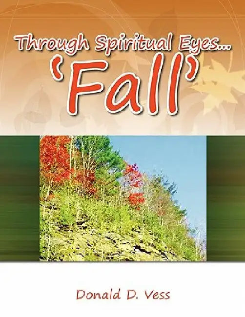 Through Spiritual Eyes... 'Fall' by Donald D. Vess