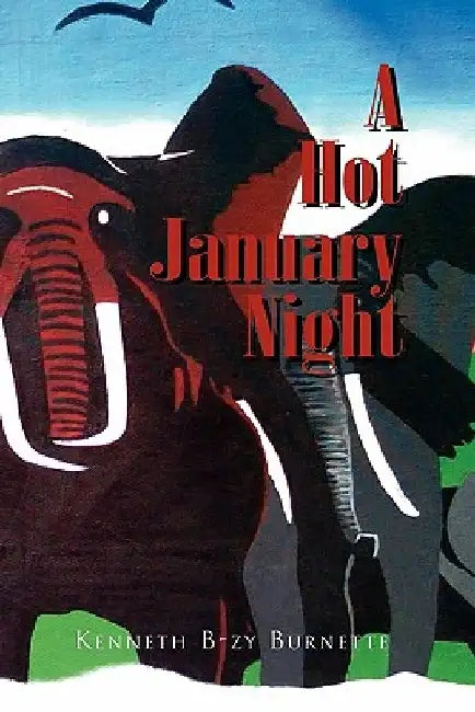 A Hot January Night by B-Zy Burnette Kenneth B-Zy Burnette