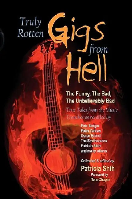 Truly Rotten Gigs from Hell by Patricia Shih