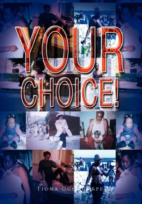 Your Choice! by Tiona Gunthorpe