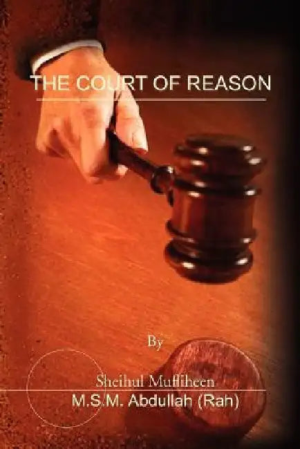 The Court of Reason by M. S. M. Abdullah (Rah)