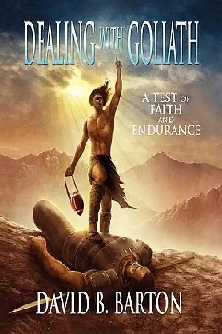Dealing with Goliath by David B. Barton