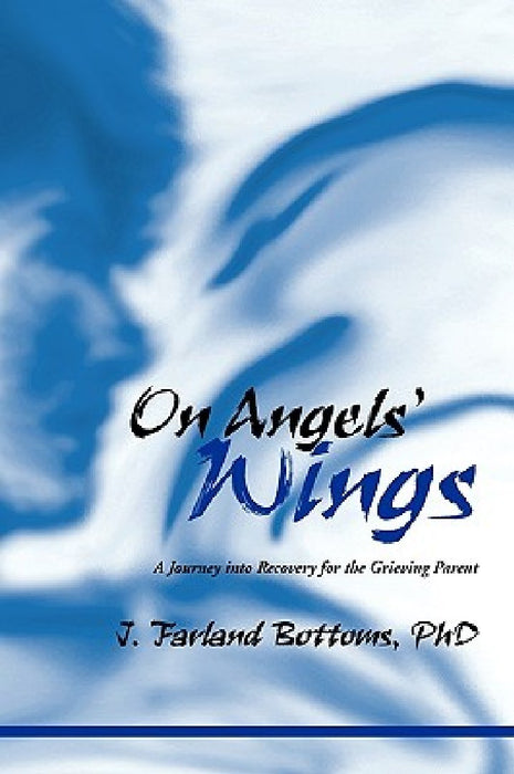 On Angels' Wings by J. Farland Bottoms