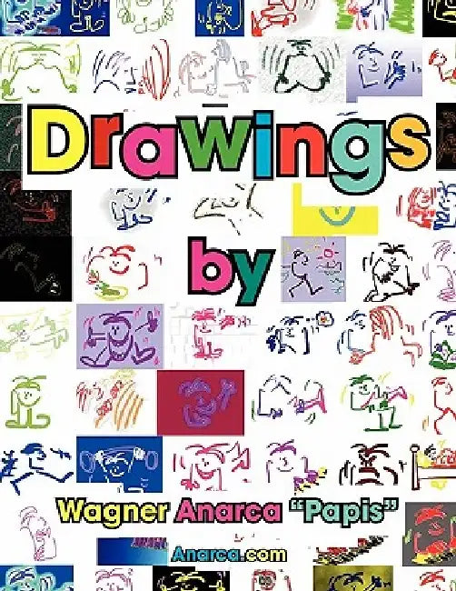 Drawings by Wagner Anarca ''Papis''