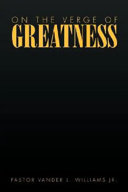 On the Verge of Greatness by Min Vander L., Jr. Williams