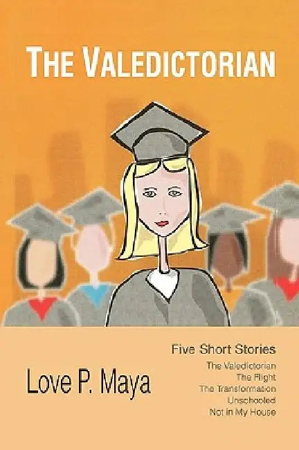 The Valedictorian by Love P. Maya