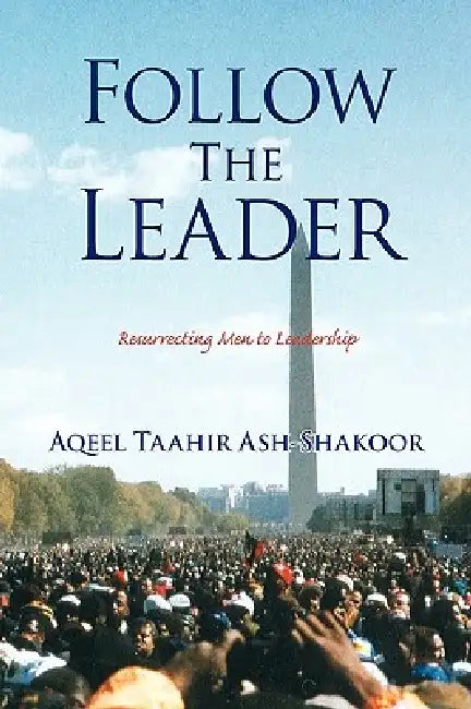 Follow the Leader by Aqeel Taahir Ash-Shakoor
