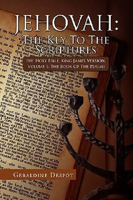 Jehovah: The Key To The Scriptures by Geraldine Despot