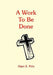 A Work to Be Done by Alger E. Pitts