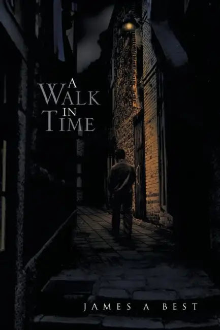A Walk in Time by James a. Best