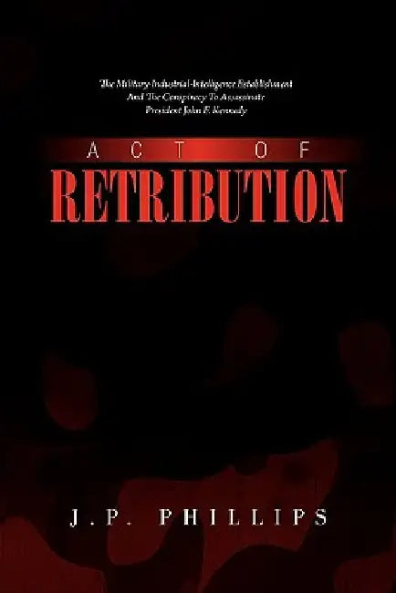 Act of Retribution by J. P. Phillips