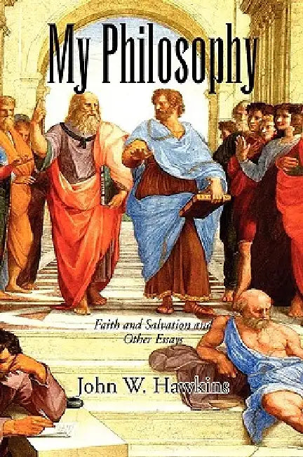 My Philosophy by John W. Hawkins