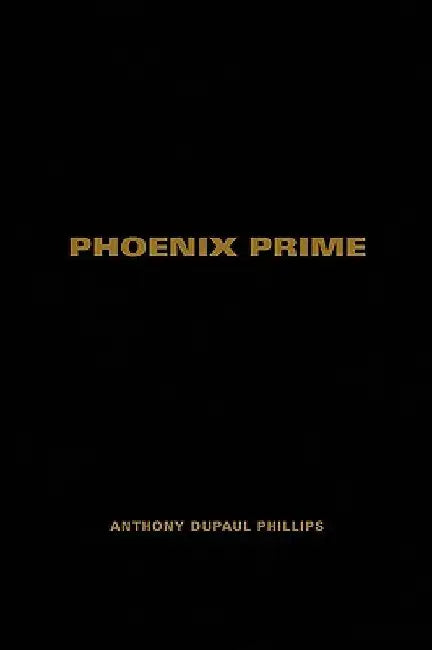 Phoenix Prime by Anthony DuPaul Phillips