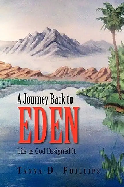 A Journey Back to Eden by Tanya D. Phillips