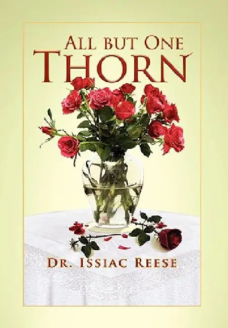 All But One Thorn by Issiac Reese