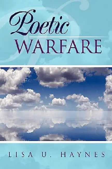 Poetic Warfare by Lisa U. Haynes