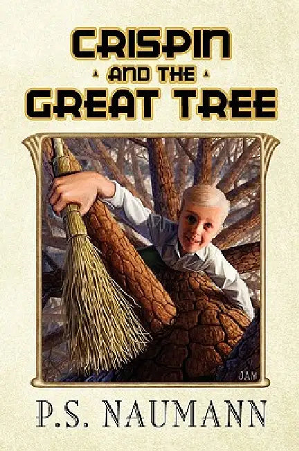 Crispin and the Great Tree by P. S. Naumann