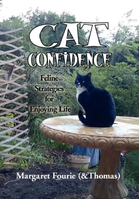 Cat Confidence: Feline Strategies for Enjoying Life by Margaret (&Thomas) Fourie