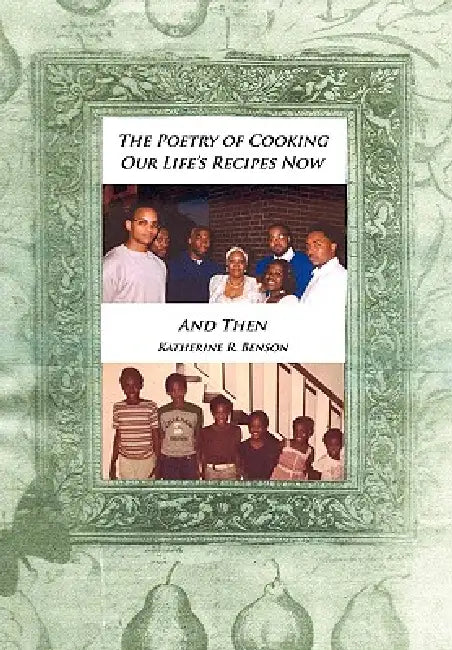 The Poetry of Cooking by Katherine R. Benson