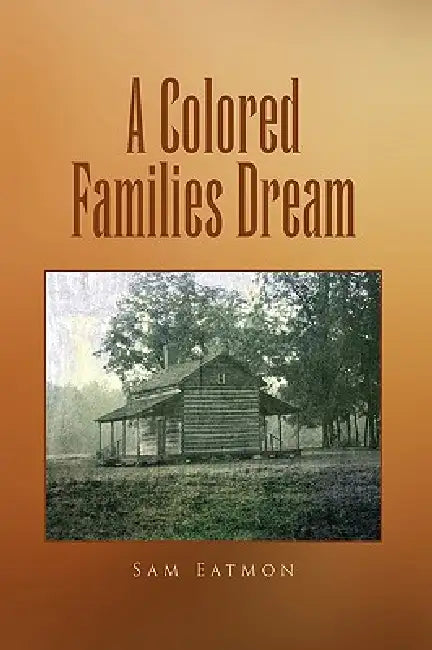 A Colored Families Dream by Sam Eatmon