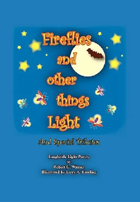 Fireflies and Other Things Light by Robert G. Warner