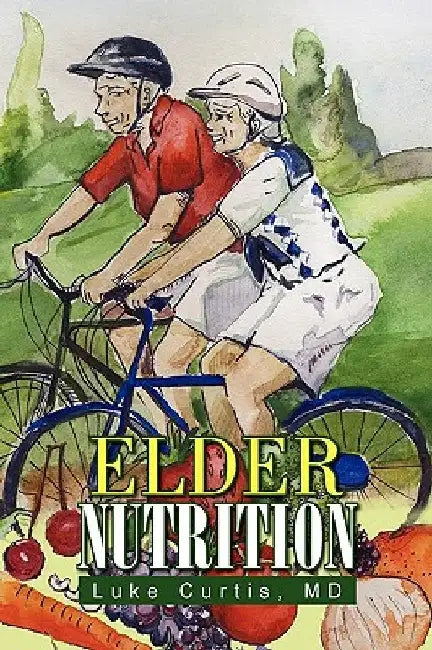 Elder Nutrition by Luke Curtis