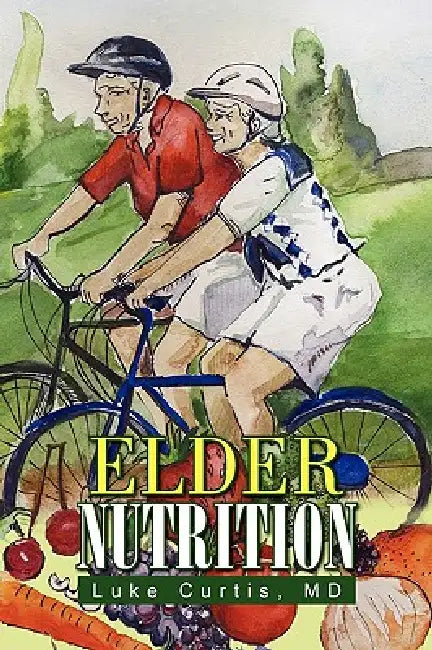 Elder Nutrition by Luke Curtis