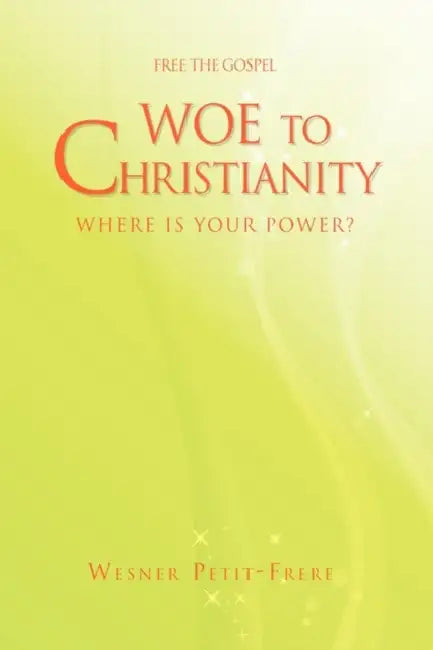 Woe to Christianity by Wesner Petit-Frere