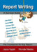 Report Writing: A Survival Guide by Joyce Kupsh and Rhonda Rhodes