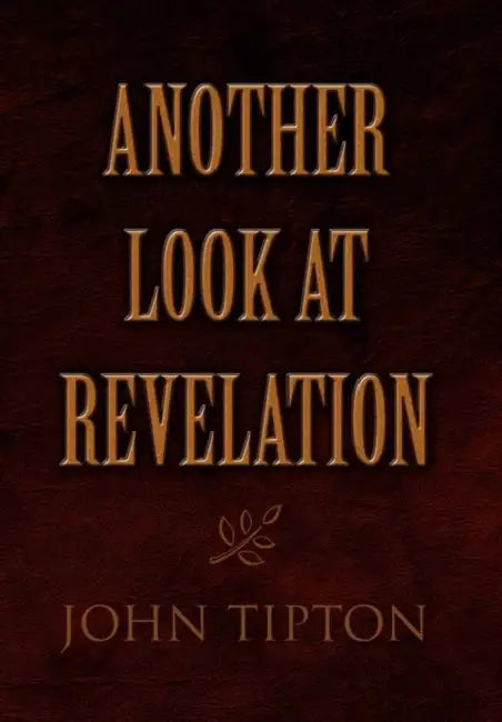 Another Look at Revelation by John Tipton