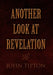Another Look at Revelation by John Tipton